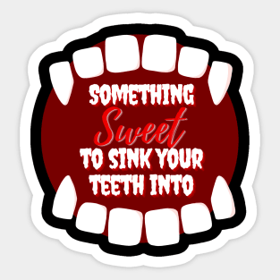 Something Sweet to Sink Your Teeth Into Sticker